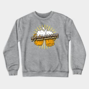 To Bill Brasky Crewneck Sweatshirt